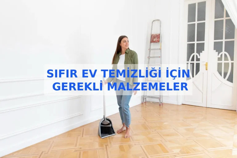 Sıfır Ev Temizliği İçin Gerekli Malzemeler
